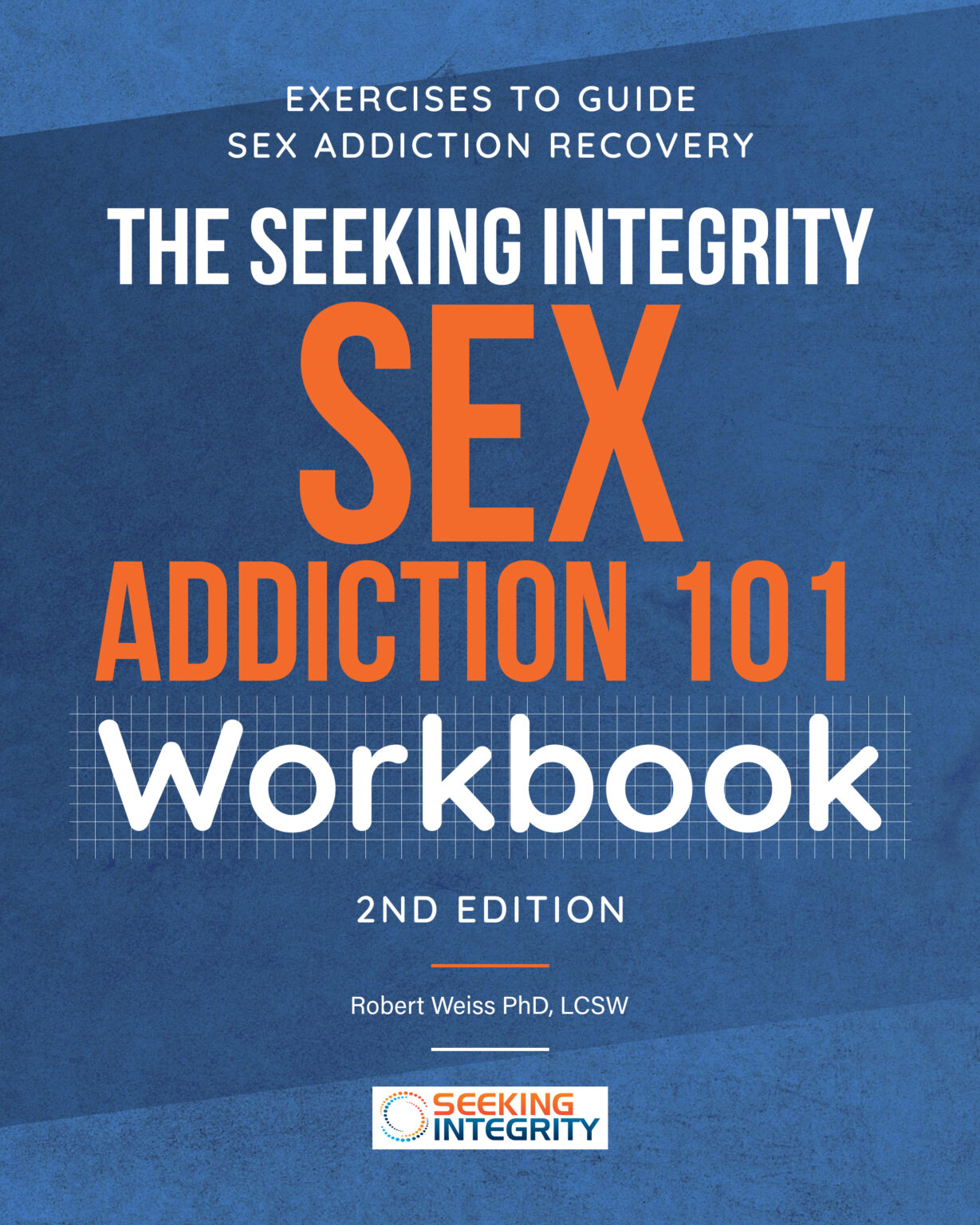 Mens Sex Addiction 101 Workgroup Part 1 Seeking Integrity
