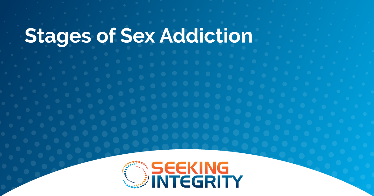 Stages of Sex Addiction