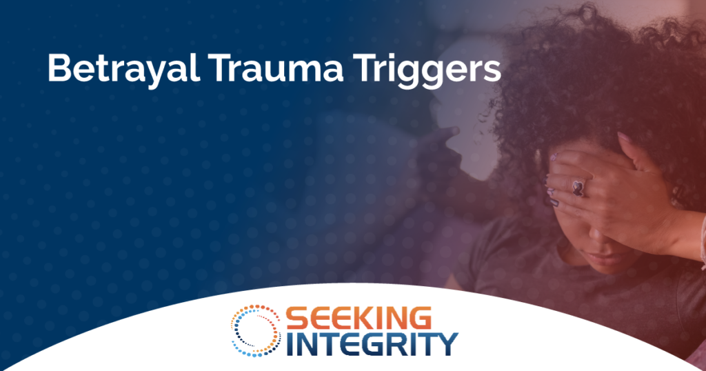 Betrayal Trauma Triggers