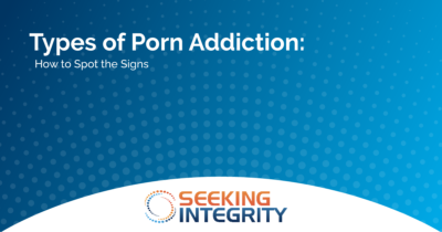 Types of Porn Addiction: How to Spot the Signs - Seeking Integrity