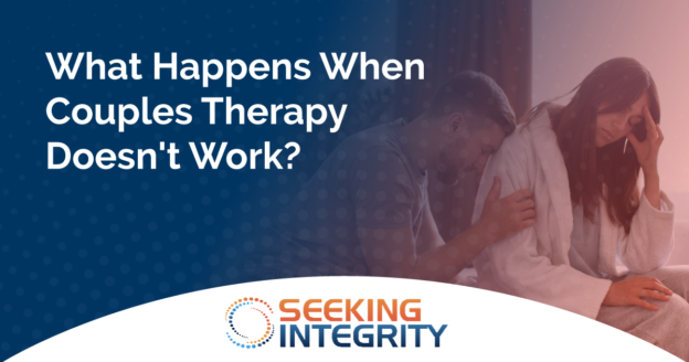 what happens when couples therapy doesn't work seeking integrity